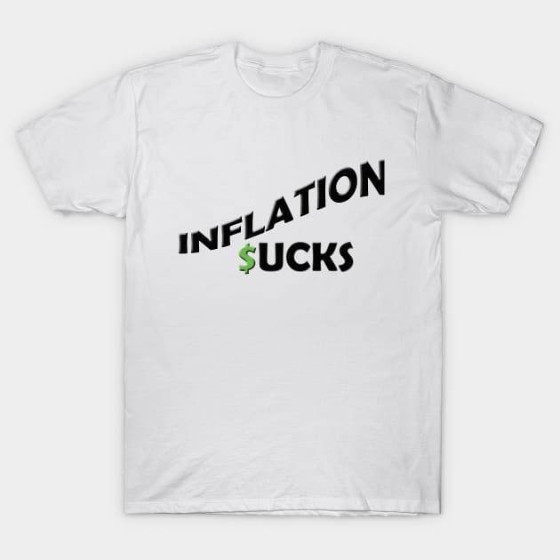 Inflation Sucks T-Shirt by ToochArt